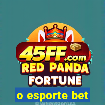 o esporte bet